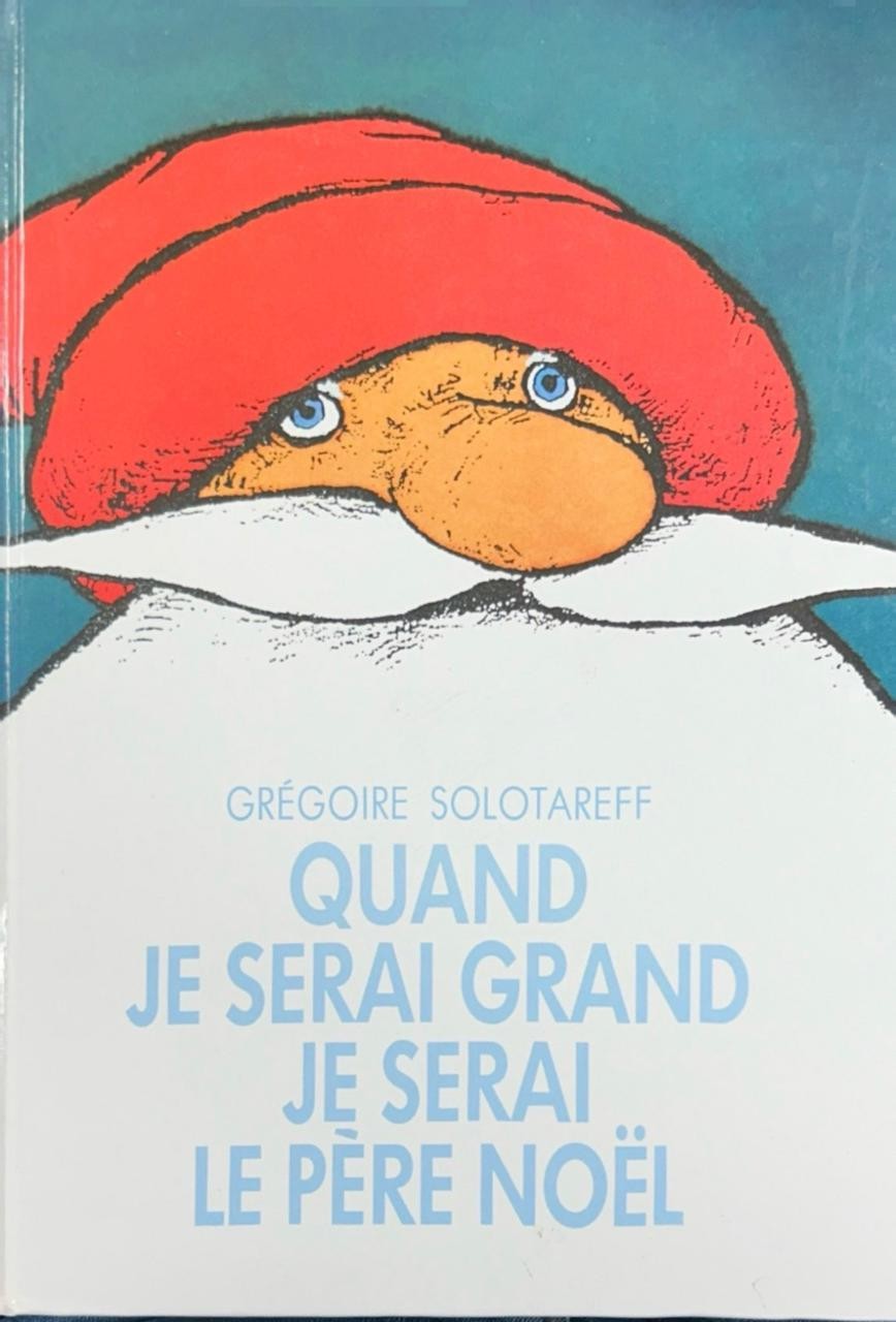 Quand je serai grand je serai le Père Noël - Click to enlarge picture.