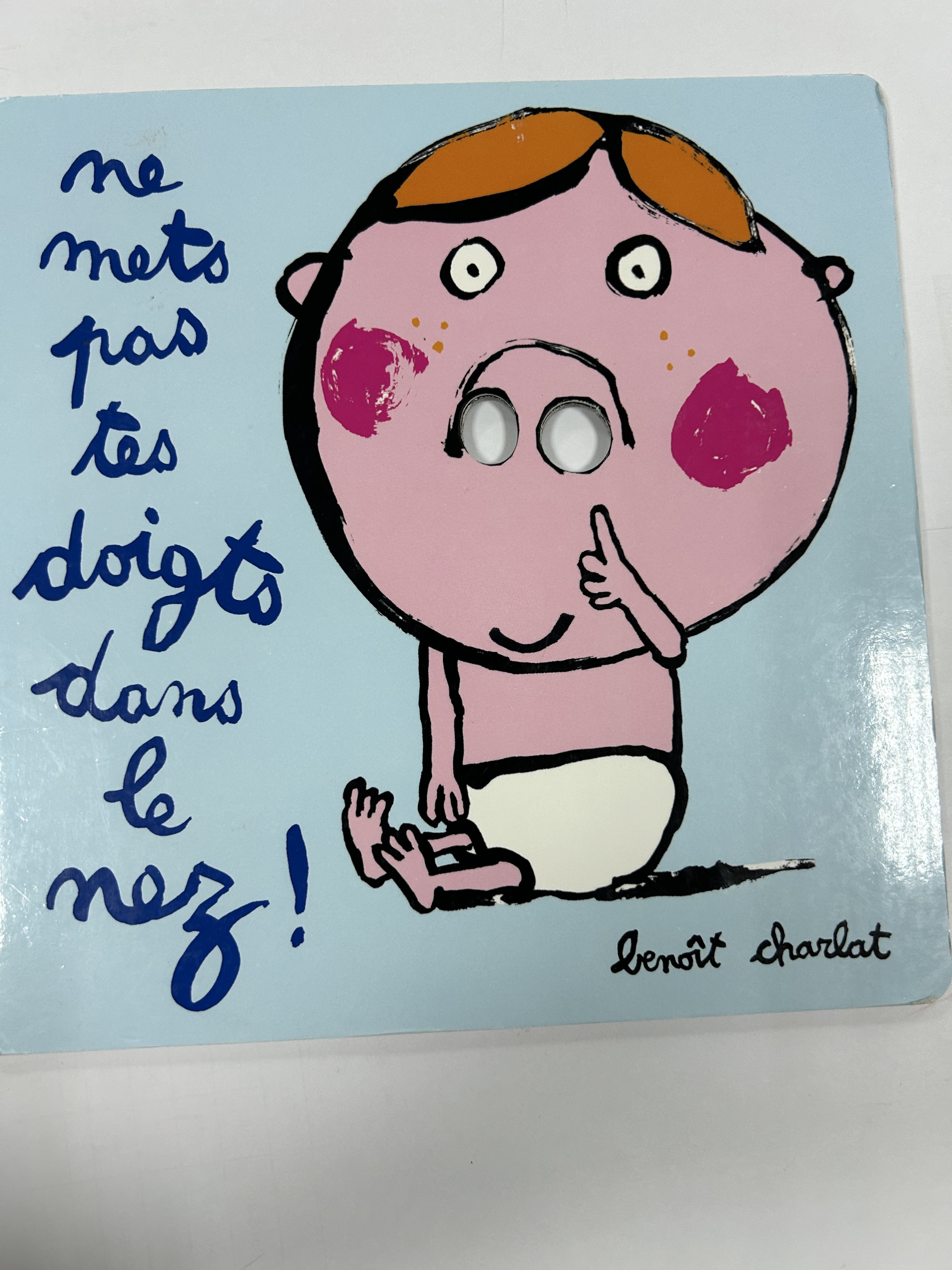 Ne mets pas tes doigts dans le nez! - Click to enlarge picture.