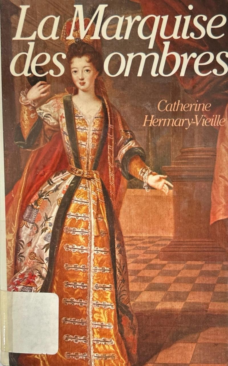 La marquise des ombres ou la vie de Marie-Madeleine d'Aubray, marquise de Brinvilliers - Click to enlarge picture.