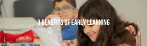 3 benefits of early learning